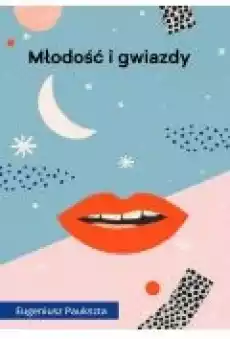 Młodość i gwiazdy Książki Ebooki