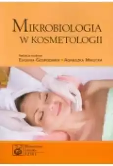 Mikrobiologia w kosmetologii Książki Podręczniki i lektury