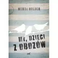 My dzieci z obozów Książki Literatura faktu