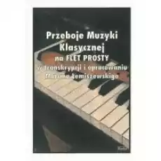 Przeboje Muzyki Klasycznej na flet prosty Książki Kultura i sztuka