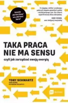 Taka praca nie ma sensu czyli jak zarządzać swoją energią Książki Nauki społeczne Psychologiczne