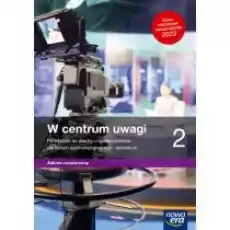 W centrum uwagi 2 Podręcznik do wiedzy o społeczeństwie dla liceum ogólnokształcącego i technikum Zakres rozszerzony Książki Podręczniki i lektury