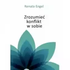 Zrozumieć konflikt w sobie Książki Nauki humanistyczne