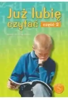 Już lubię czytać Część 2 Ćwiczenia w czytaniu ze zrozumieniem Książki Ebooki