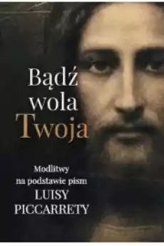 Bądź wola Twoja Książki Religia