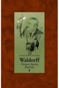 Waldorff ostatni baron peerelu Książki Biograficzne