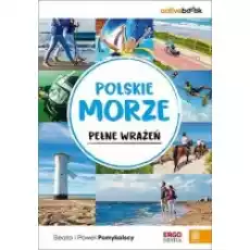 Polskie morze pełne wrażeń ActiveBook Książki Literatura podróżnicza