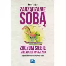 Zarządzanie sobą Zrozum siebie i zrealizuj marzenia Książki Nauki humanistyczne