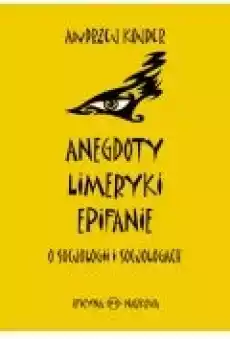 Anegdoty limeryki epifanie o socjologii i socjologach Książki Ebooki