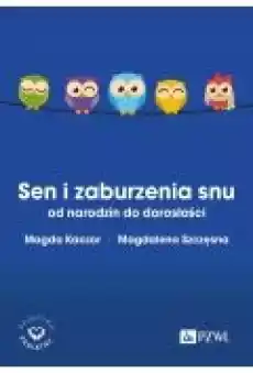 Sen i zaburzenia snu od narodzin do dorosłości Książki Zdrowie medycyna