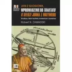 Jan z Głogowa Wprowadzenie do Traktatu o sferze Johna z Holywood Książki Nauki humanistyczne