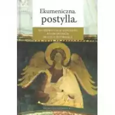 Ekumeniczna postylla na pierwszy rok kościelny po obchodach 500lecia reformacji Książki Religia