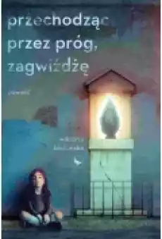 Przechodząc przez próg zagwiżdżę Książki Ebooki