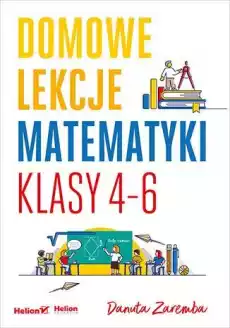 Domowe lekcje matematyki Klasy 46 Książki