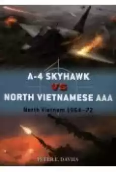 A4 Skyhawk vs North Vietnamese AAA Książki Literatura obca