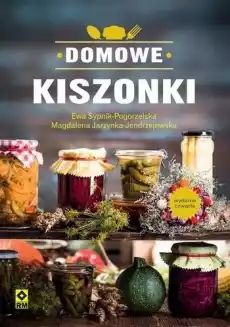 Domowe kiszonki które leczą w4 Książki Poradniki