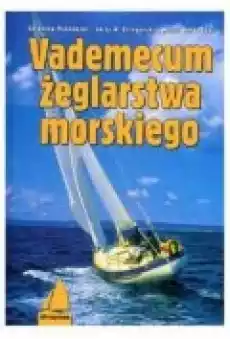 Vademecum żeglarstwa morskiego Książki Poradniki