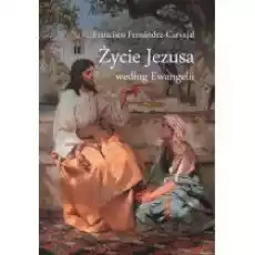 Życie Jezusa według Ewangelii Książki Religia