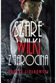 Szare wilki z Jarocina Książki Kryminał sensacja thriller horror