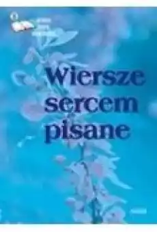 Wiersze sercem pisane 11 Książki PoezjaDramat