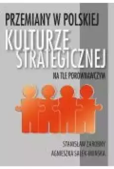 Przemiany w polskiej kulturze strategicznej na tle porównawczym Książki Ebooki