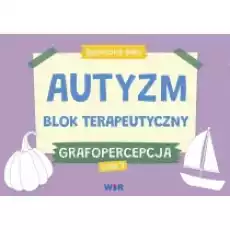 Autyzm Blok terapeutyczny Grafopercepcja cz3 Książki Nauki humanistyczne