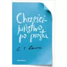 Chrześcijaństwo po prostu Książki Religia