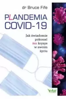 Plandemia COVID19 Jak świadomie pokonać Książki Zdrowie medycyna