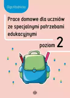 Prace domowe dla uczniów ze specjalnymi potrzebami edukacyjnymi poziom 2 Książki Nauki humanistyczne