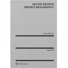 Skutki prawne śmierci pracodawcy Książki Prawo akty prawne