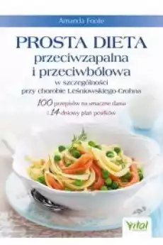 Prosta dieta przeciwzapalna i przeciwbólowa w szczególności przy chorobie LeśniowskiegoCrohna Książki Audiobooki