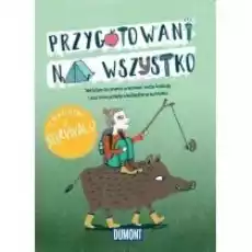 Przygotowani na wszystko Lifehacki w survivalu Książki Sport