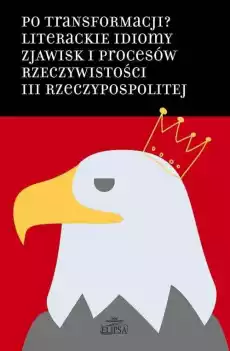 Po transformacji Literackie idiomy zjawisk Książki Nauka