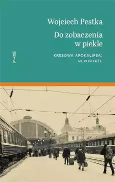 Do zobaczenia w piekle Książki Literatura faktu