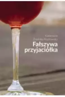 Fałszywa przyjaciółka Książki Poradniki