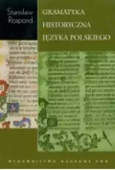 Gramatyka historyczna języka polskiego z ćwiczeniami Książki Podręczniki i lektury