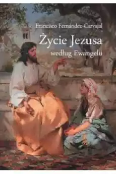 Życie Jezusa według Ewangelii Książki Religia