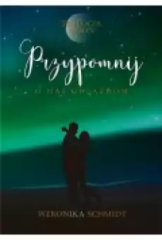 Przypomnij o nas gwiazdom Trylogia Moon Tom 3 Książki Dla młodzieży