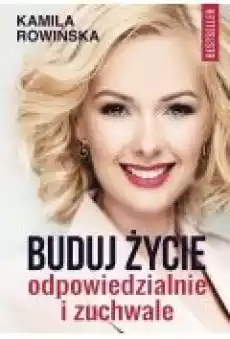 Buduj życie odpowiedzialnie i zuchwale Książki Poradniki