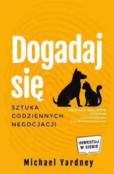 Dogadaj się Sztuka codziennych negocjacji Książki Poradniki