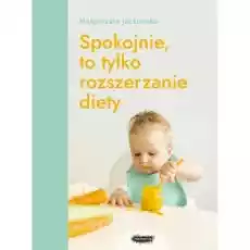 Spokojnie to tylko rozszerzanie diety Książki Poradniki