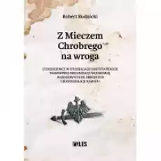 Z Mieczem Chrobrego na wroga Książki Historia