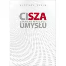 Cisza Esencja naszego umysłu Książki Nauki humanistyczne