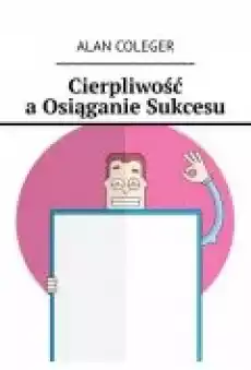 Cierpliwość a Osiąganie Sukcesu Książki Ebooki