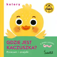 Gdzie jest kaczuszka Kolory Przesuń i znajdź Książki Dla dzieci