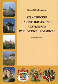 Szlacheckie i arystokratyczne rezydencje w Sudetach Polskich Sudety Środkowe Książki Turystyka mapy atlasy