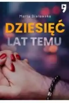 Dziesięć lat temu Książki Ebooki