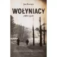 Wołyniacy Jedno życie Książki Literatura faktu