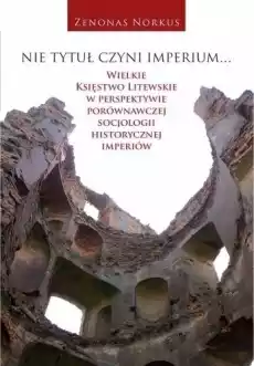 Nie tytuł czyni imperium Książki Historia