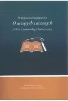 O uczących i uczonych Szkice z pedeutologii historycznej Książki Ebooki